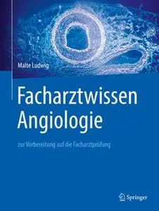 Facharztwissen Angiologie: zur Vorbereitung auf die Facharztprüfung