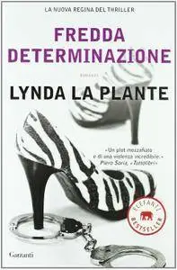 Lynda La Plante - Fredda determinazione