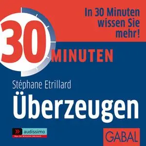 «30 Minuten Überzeugen» by Stéphane Etrillard