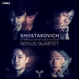 Novus Quartet - Shostakovich: String Quartets No. 3 & No. 8 (2022)