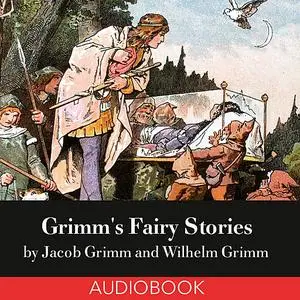 «Grimm's Fairy Tales» by Jacob, Wilhelm GRIMM