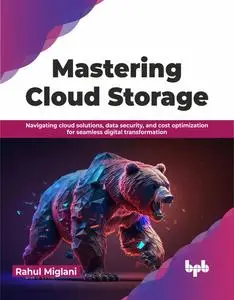 Mastering Cloud Storage: Navigating cloud solutions