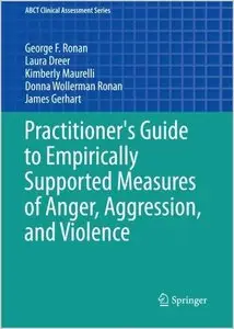 Practitioner's Guide to Empirically Supported Measures of Anger, Aggression, and Violence