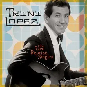 Trini Lopez - The Rare Reprise Singles (2021)