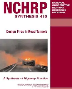 Design Fires in Road Tunnels: A Synthesis of Highway Practice 