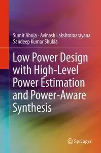 Low Power Design with High-Level Power Estimation and Power-Aware Synthesis (repost)