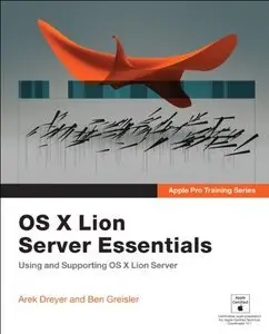 Apple Pro Training Series: OS X Lion Server Essentials: Using and Supporting OS X Lion Server (repost)