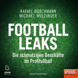 «Football Leaks: Die schmutzigen Geschäfte im Profifußball» by Rafael Buschmann,Michael Wulzinger