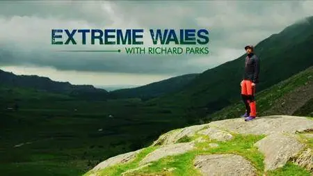 BBC - Extreme Wales with Richard Parks (2016)