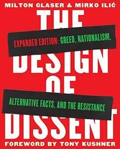 The Design of Dissent, Expanded Edition: Greed, Nationalism, Alternative Facts, and the Resistance