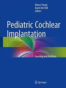 Pediatric Cochlear Implantation: Learning and the Brain [Repost]