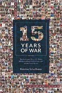 15 Years of War: How the Longest War in U.S. History Affected a Military Family in Love, Loss, and the Cost Of Service