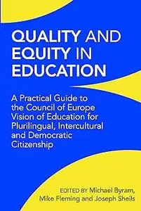 Quality and Equity in Education: A Practical Guide to the Council of Europe Vision of Education for Plurilingual, Interc