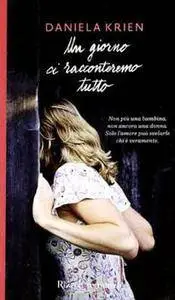 Daniela Krien - Un giorno ci racconteremo tutto