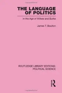The Language of Politics in the Age of Wilkes and Burke