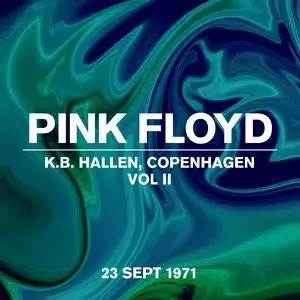 Pink Floyd - KB Hallen, Copenhagen, Vol II, 23 Sept 1971 (2021)