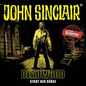 «John Sinclair - Deadwood, Sonderedition - Band 11: Stadt der Särge» by Jason Dark