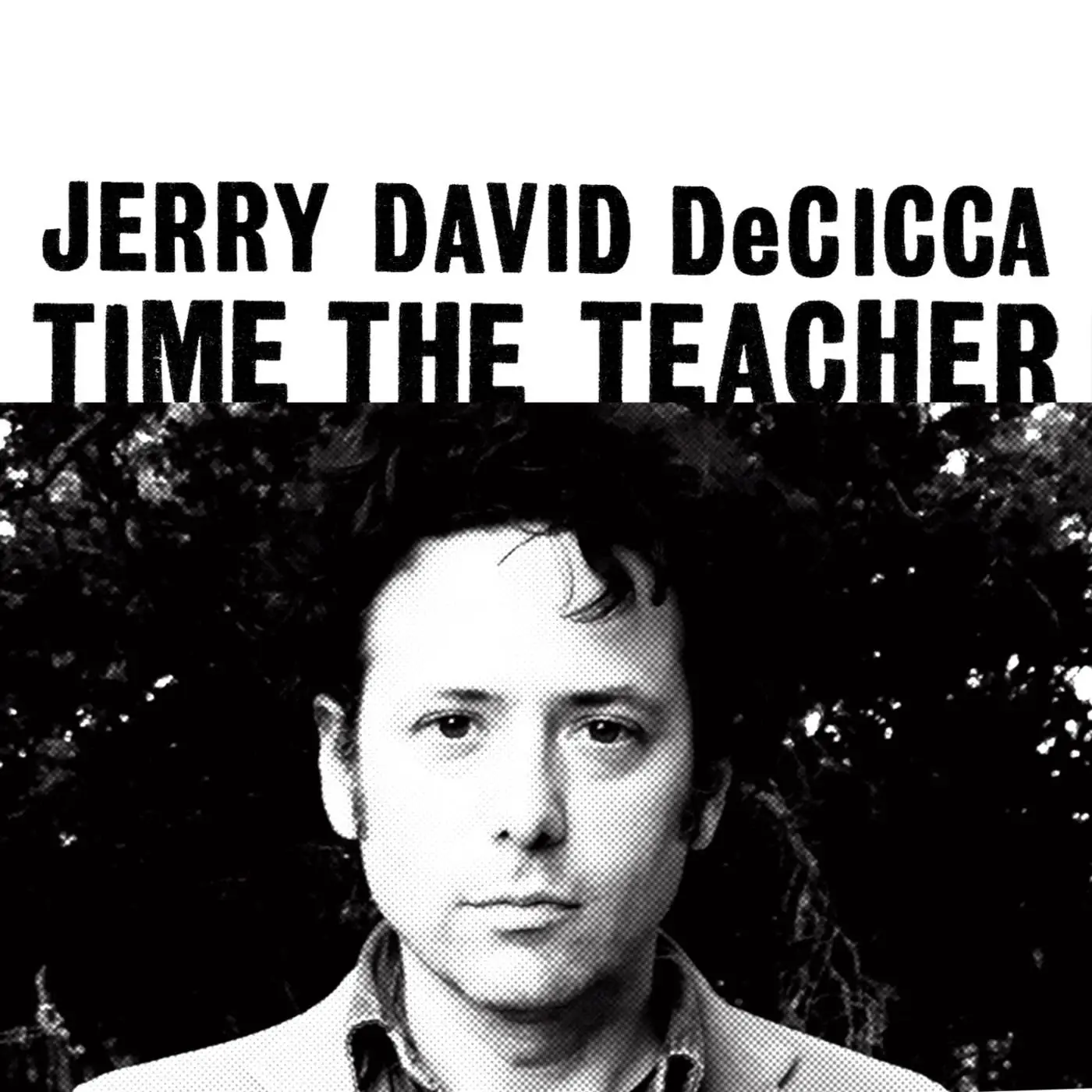 Jerry David DeCicca - Time the Teacher (2018)