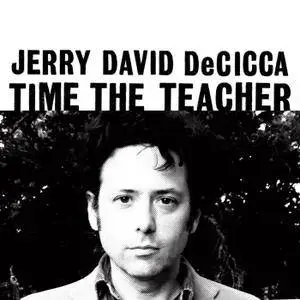 Jerry David DeCicca - Time the Teacher (2018)