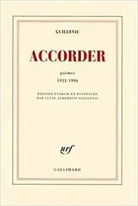 Accorder : Poèmes 1933-1996