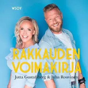 «Rakkauden voimakirja» by Jutta Gustafsberg,Juha Rouvinen