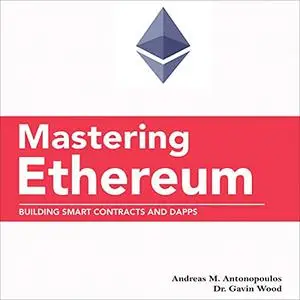 Mastering Ethereum: Building Smart Contracts and DApps [Audiobook]