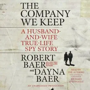 The Company We Keep: A Husband-and-Wife True-Life Spy Story [repost]