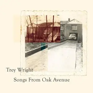 Trey Wright - Songs From Oak Avenue (2015)