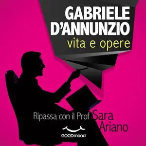 «Gabriele d'Annunzio» by Sara Ariano