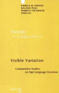 Visible Variation: Comparative Studies on Sign Language Structure (TiLSM 188)