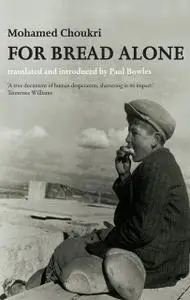 «For Bread Alone» by Mohamed Choukri