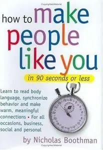 How to Make People Like You in 90 Seconds or Less (repost)