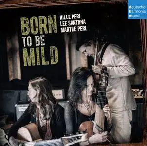 Hille Perl - Born to Be Mild (2015)