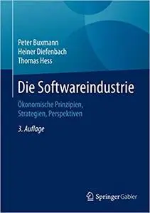 Die Softwareindustrie: Ökonomische Prinzipien, Strategien, Perspektiven