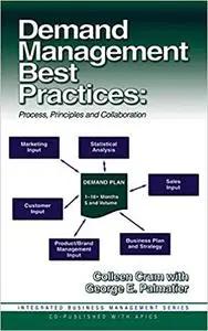 Demand Management Best Practices: Process, Principles, and Collaboration