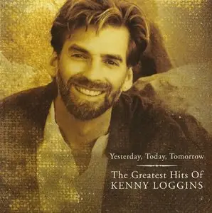 Kenny Loggins - Yesterday, Today, Tomorrow: The Greatest Hits (1997) [Reissue 2001] PS3 ISO + DSD64 + Hi-Res FLAC