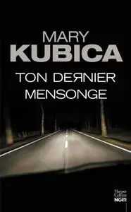 Mary Kubica - Ton dernier mensonge