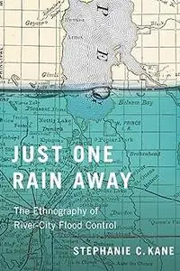 Just One Rain Away: The Ethnography of River-City Flood Control