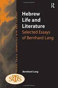 Hebrew Life and Literature: Selected Essays of Bernhard Lang