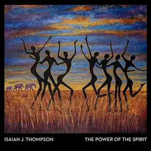 Isaiah J. Thompson - The Power of the Spirit (2023) [Official Digital Download 24/96]