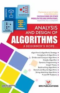 «Analysis and Design of Algorithms: A Beginner's Hope» by Neha Garg, Shefali Singhal