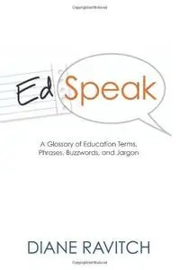 Edspeak: A Glossary of Education Terms, Phrases, Buzzwords, and Jargon