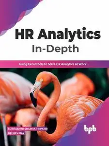 HR Analytics In-Depth: Using Excel tools to Solve HR Analytics at Work