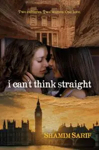 «I Can't Think Straight» by Shamim Sarif