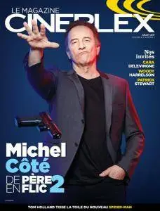 Le Magazine Cineplex - Juillet 2017