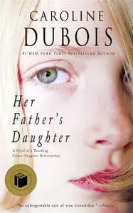 «Her Father's Daughter» by Caroline Dubois