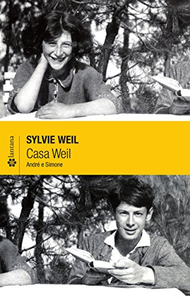 Casa Weil. André e Simone - Sylvie Weil