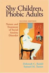 Shy Children, Phobic Adults: Nature And Treatment of Social Anxiety Disorder (repost)