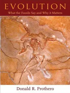 Evolution: What the Fossils Say and Why It Matters