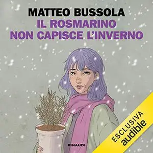 «Il rosmarino non capisce l'inverno» by Matteo Bussola